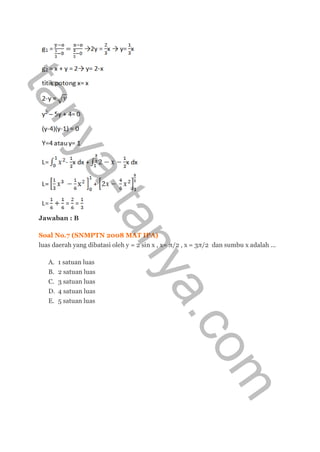 Jawaban : B
Soal No.7 (SNMPTN 2008 MAT IPA)
luas daerah yang dibatasi oleh y = 2 sin x , x= π/2 , x = 3π/2 dan sumbu x adalah ...
A. 1 satuan luas
B. 2 satuan luas
C. 3 satuan luas
D. 4 satuan luas
E. 5 satuan luas
tanya-tanya.com
 