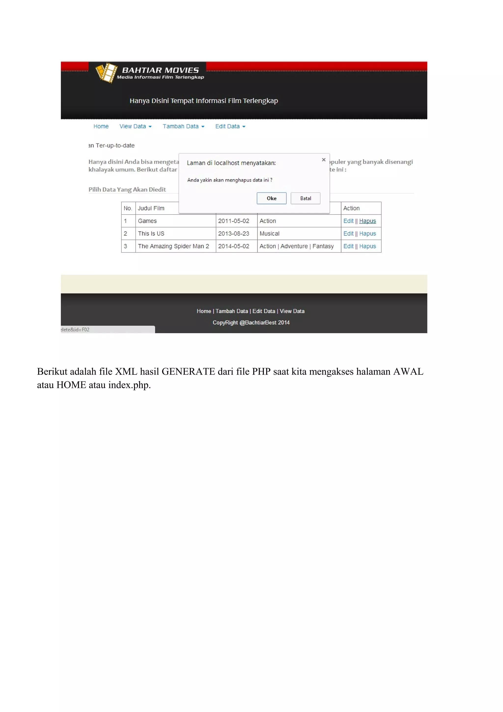 Berikut adalah file XML hasil GENERATE dari file PHP saat kita mengakses halaman AWAL
atau HOME atau index.php.
 
