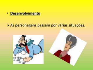 São apresentadas as personagens.