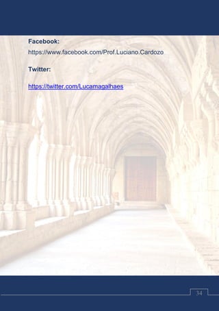 Luciano Cardozo Magalhães
34
Facebook:
https://www.facebook.com/Prof.Luciano.Cardozo
Twitter:
https://twitter.com/Lucamagalhaes
 