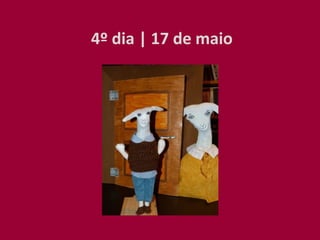 4º dia | 17 de maio
 