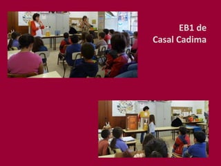EB1 de
Casal Cadima
 
