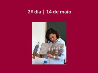 2º dia | 14 de maio
 