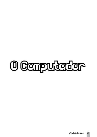 O Computador 
Contos da Lili 29 
 