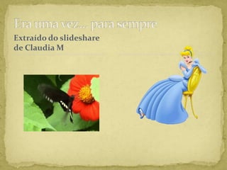 Extraído do slideshare
de Claudia M
 