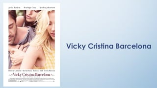 Vicky Cristina Barcelona
 
