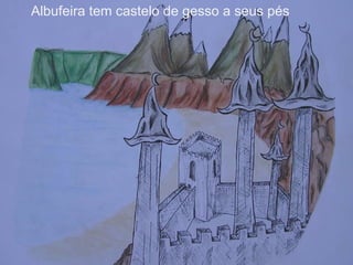 Albufeira tem castelo de gesso a seus pés 