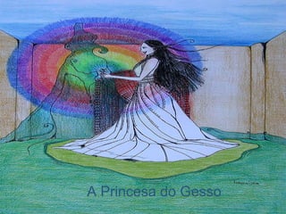 A Princesa do Gesso 