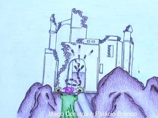Mago Constrói o Palácio Branco 