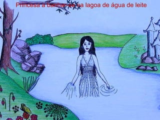 Princesa a banhar-se na lagoa de água de leite 