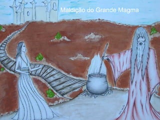 Maldição do Grande Magma 