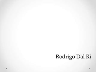 Rodrigo Dal Ri
 