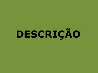 DESCRIÇÃO
 