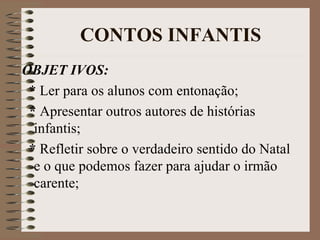 CONTOS INFANTIS ,[object Object],[object Object],[object Object],[object Object]