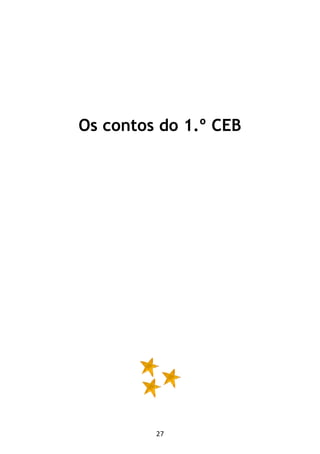 27
Os contos do 1.º CEB
 