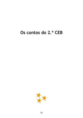 53
Os contos do 2.º CEB
 