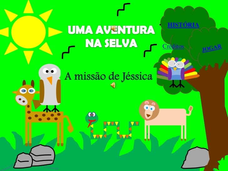 • HISTÓRIA                      CréditosA missão de Jéssica 