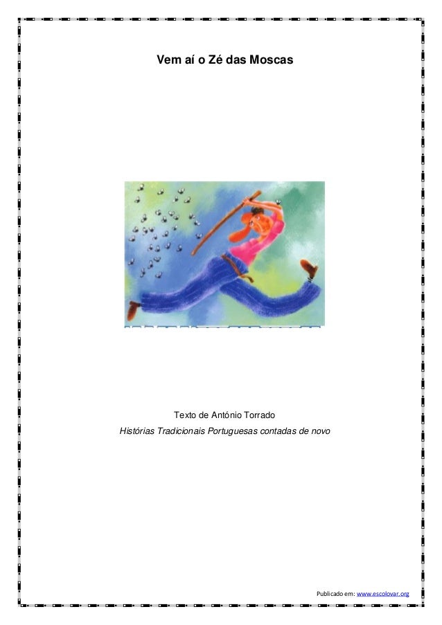 Vem aí o Zé das Moscas

Texto de António Torrado
Histórias Tradicionais Portuguesas contadas de novo

Publicado em: www.es...