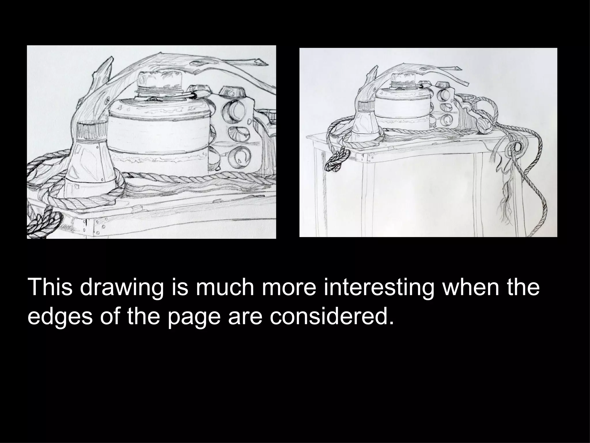 This drawing is much more interesting when the edges of the page are considered.  