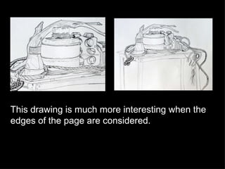 This drawing is much more interesting when the edges of the page are considered.  