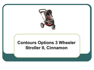 Contours Options 3 Wheeler Stroller II, Cinnamon 