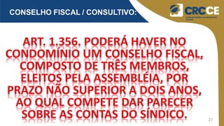 27
CONSELHO FISCAL / CONSULTIVO:
 
