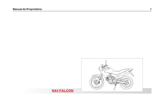 Manual do Proprietário 1
NX4 FALCON
 