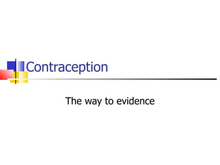 Contraception The way to evidence 