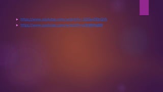  https://www.youtube.com/watch?v=-SDQwDEbQVk
 https://www.youtube.com/watch?v=yDK88WxjBI8
 