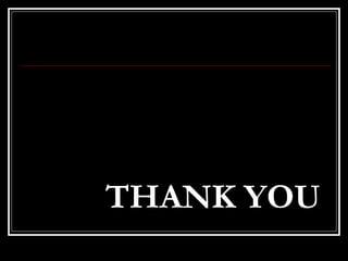THANK YOU
 