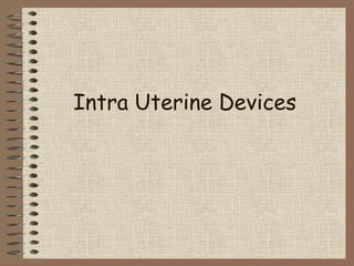 Intra Uterine Devices
 