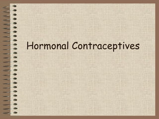 Hormonal Contraceptives
 