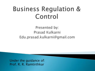 Presented by:
Prasad Kulkarni
Edu.prasad.kulkarni@gmail.com
Under the guidance of:
Prof. R. R. Ramtirthkar
 