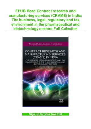 EPUB Read Contract research and
manufacturing services (CRAMS) in India:
The business, legal, regulatory and tax
environment in the pharmaceutical and
biotechnology sectors Full Colection
Sign up for your free trial
 