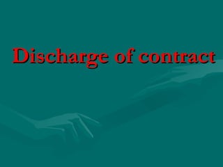 Discharge of contract
 