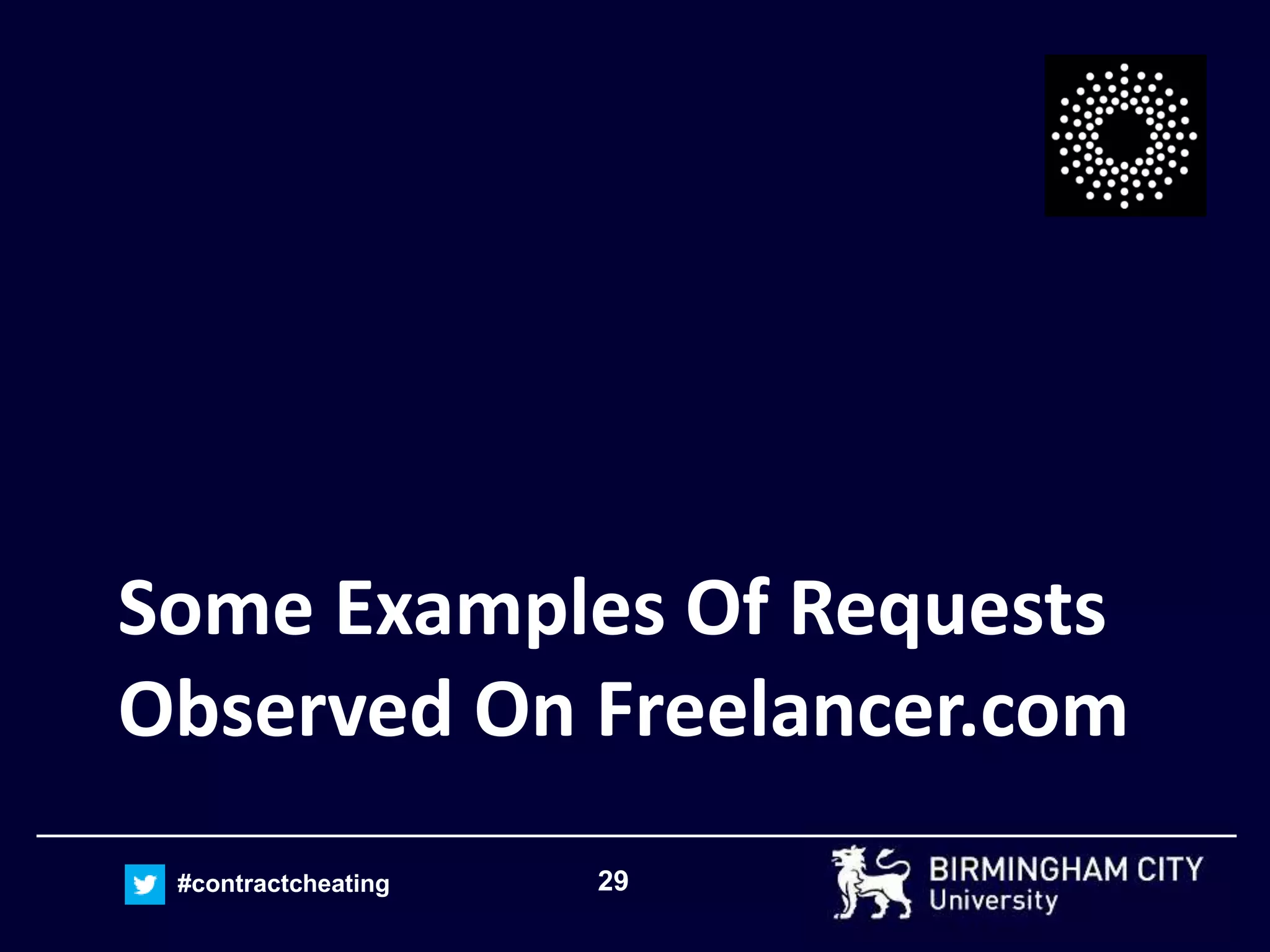 29#contractcheating
Some Examples Of Requests
Observed On Freelancer.com
 