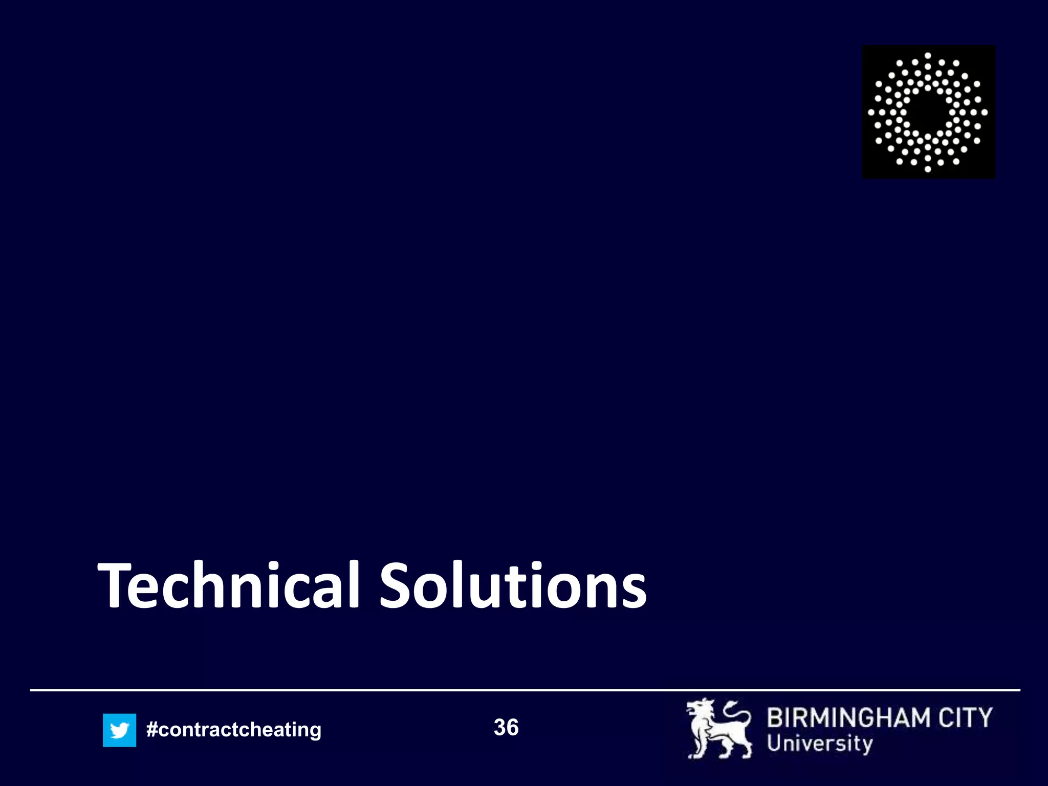 36#contractcheating
Technical Solutions
 
