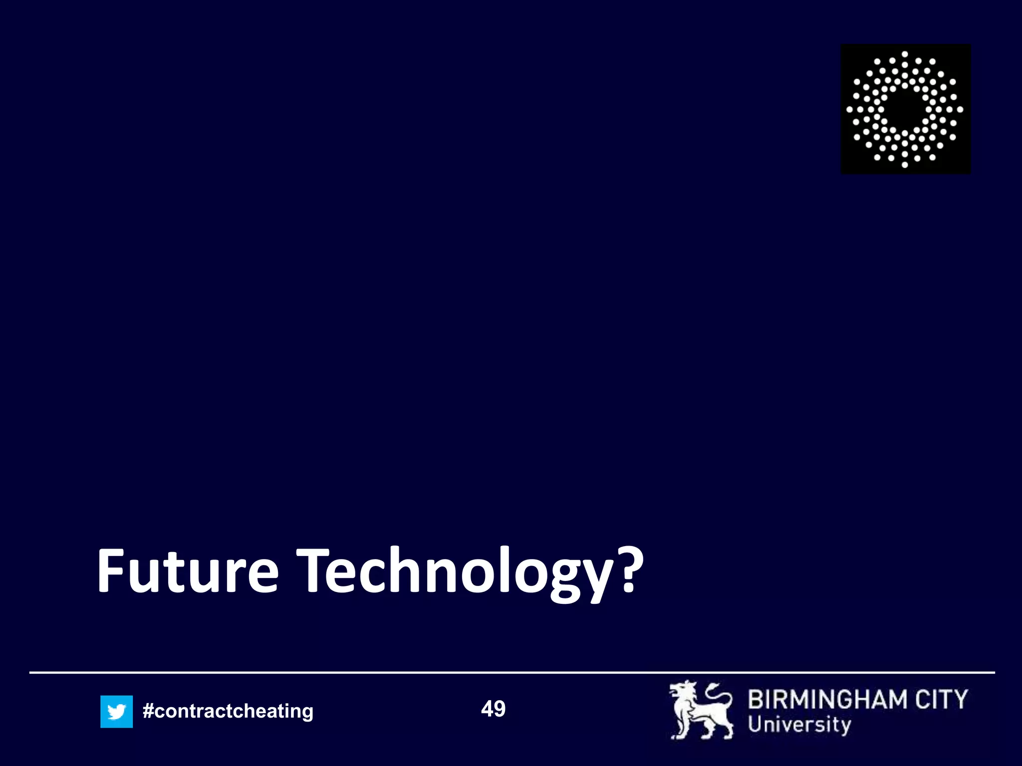 49#contractcheating
Future Technology?
 