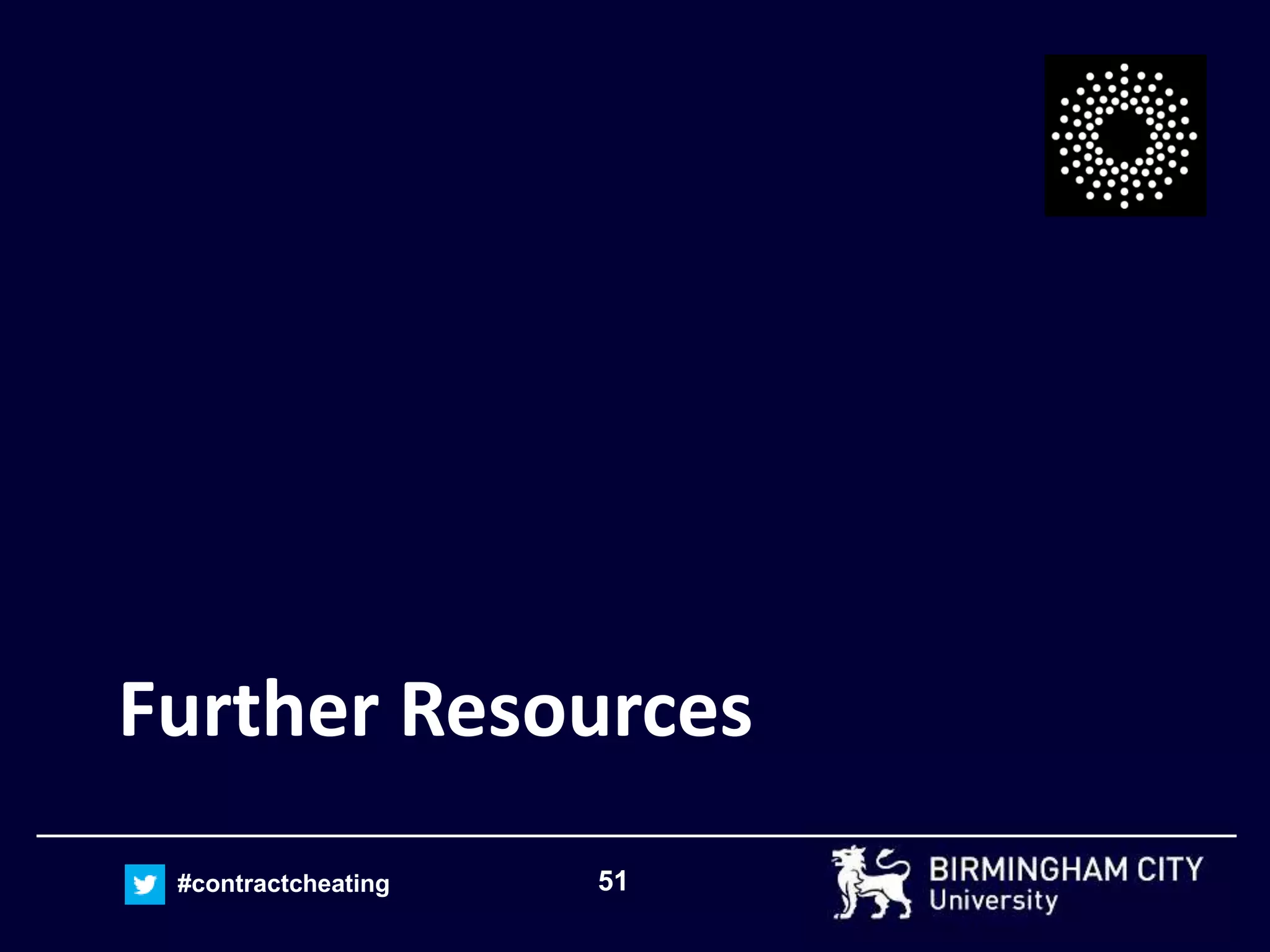 51#contractcheating
Further Resources
 