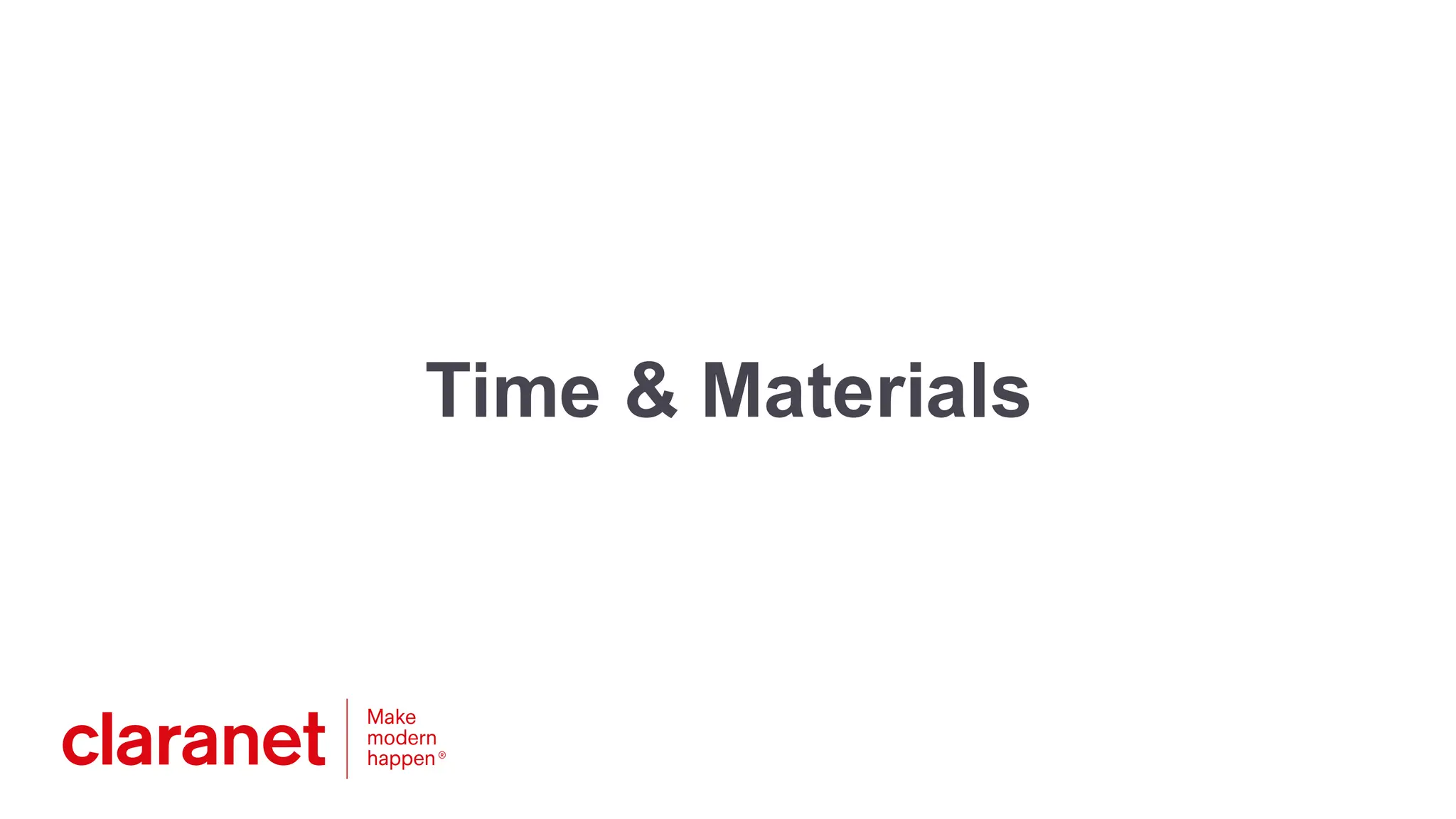 Time & Materials
 