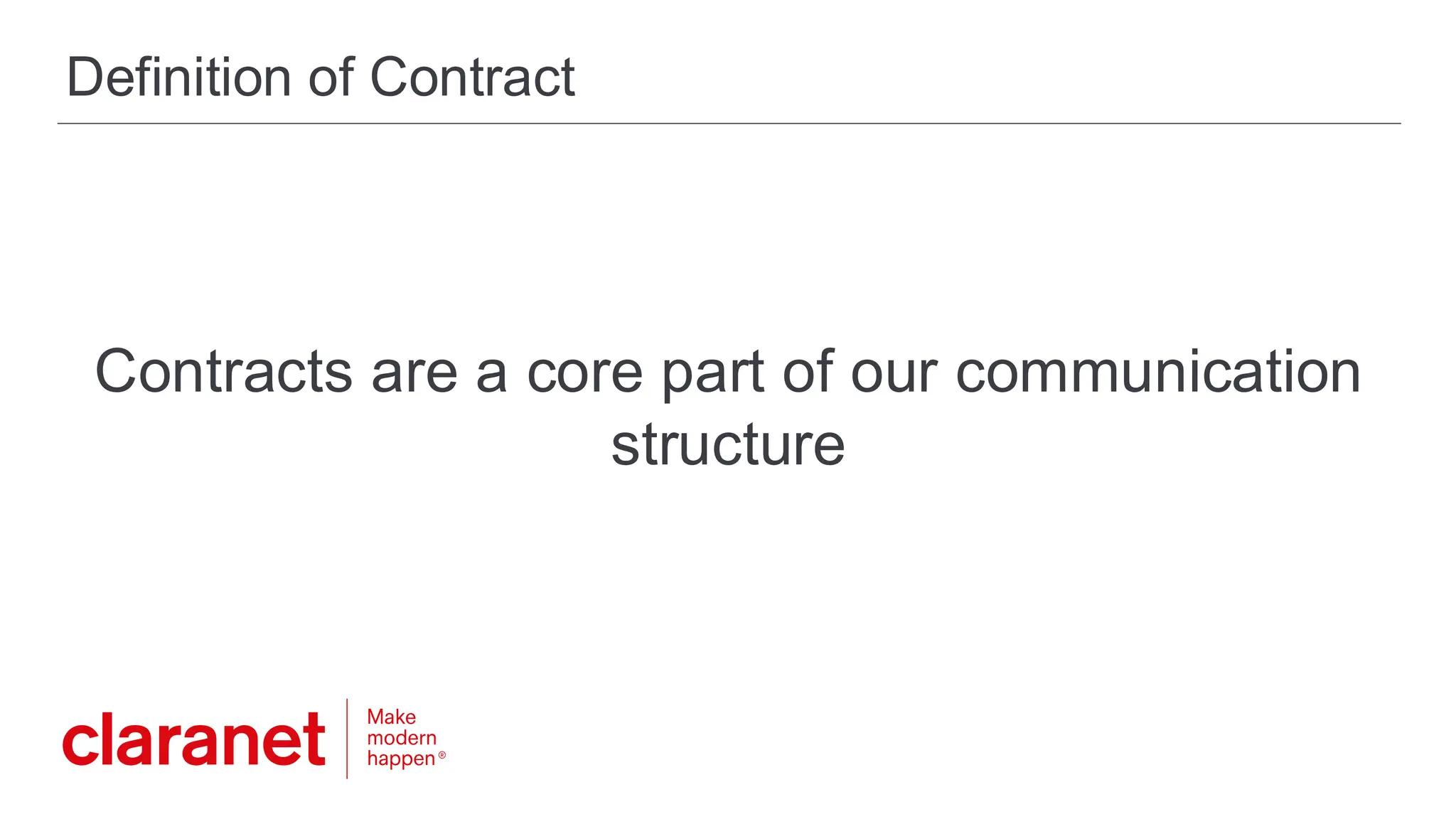 Definition of Contract
Contracts are a core part of our communication
structure
 
