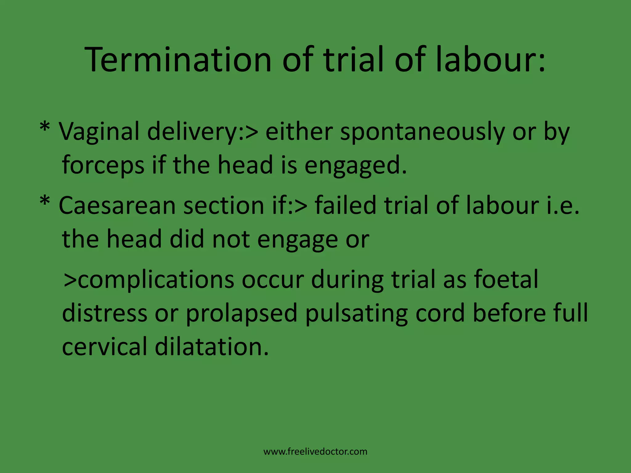 Management of Contracted PelvisIt depends mainly on the degree of disproportion.* Minor disproportion (minor degree of contracted pelvis): vaginal delivery.* Moderate disproportion (moderate degree of contracted pelvis): trial labour, if failed ® caesarean section.* Marked disproportion (severe or extreme degree ofcontracted pelvis): caesarean section.www.freelivedoctor.com