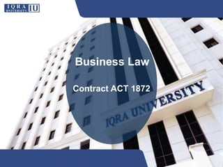 Contract ACT 1872
Business Law
 