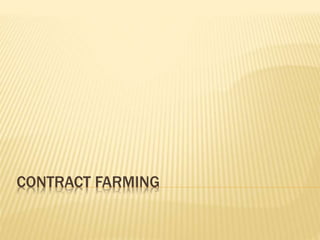 CONTRACT FARMING
 