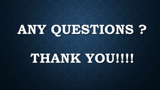 ANY QUESTIONS ?
THANK YOU!!!!
 