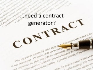 …need a contract generator?  