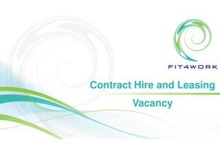 1
Contract Hire and Leasing
Vacancy
 