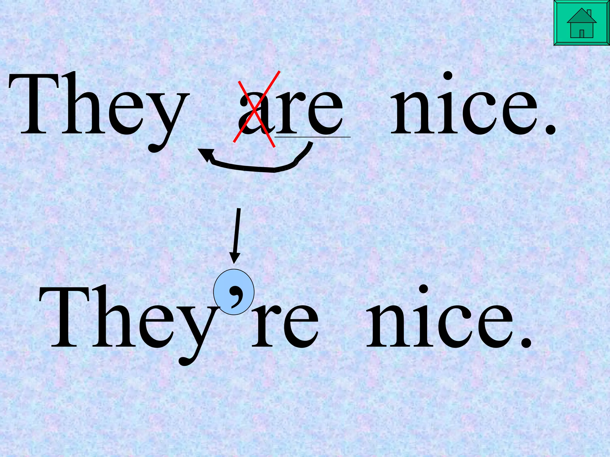 They  are  nice. They’re  nice. 