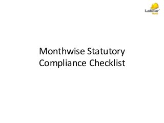 Monthwise Statutory
Compliance Checklist
 