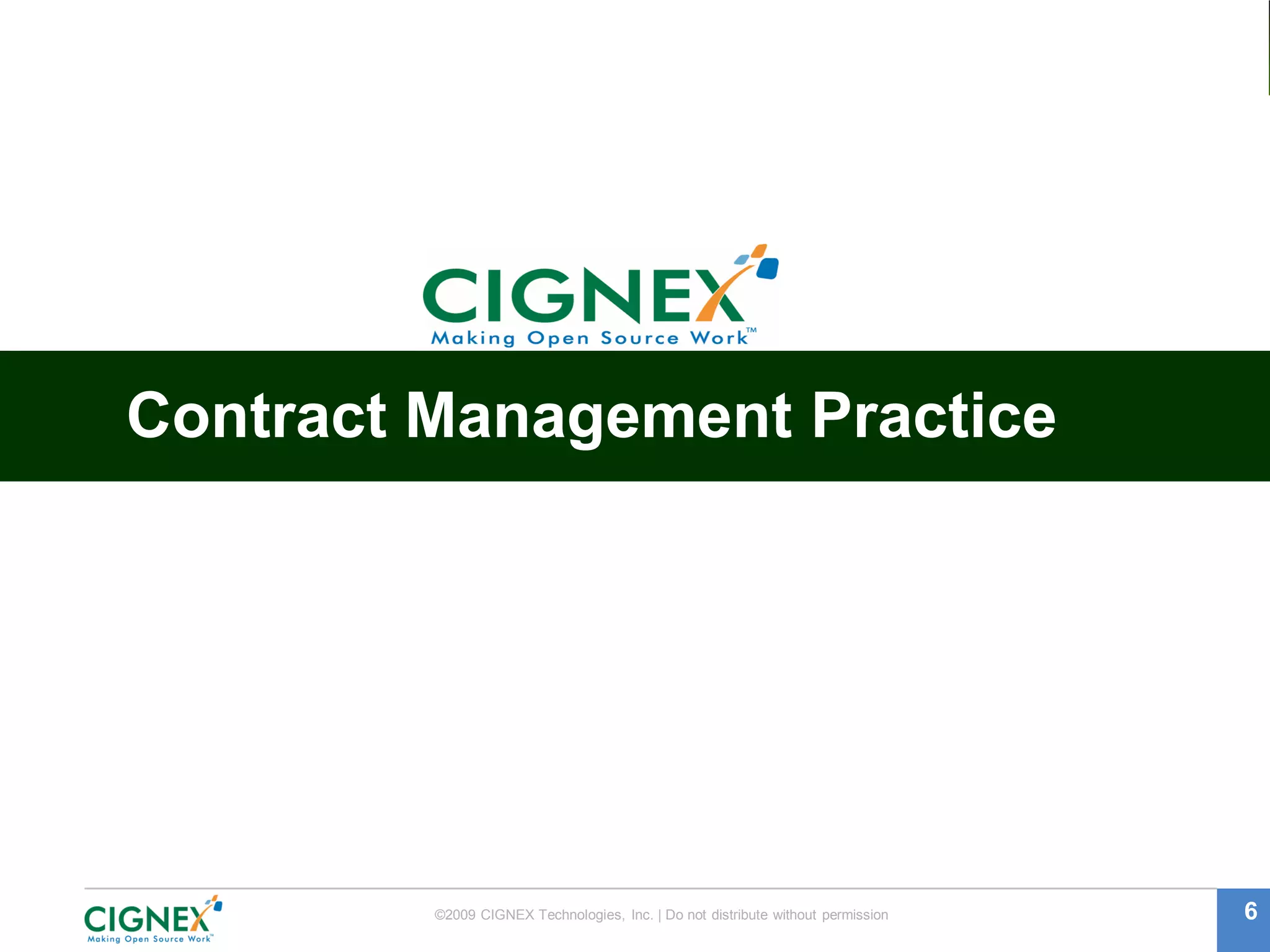 Contract Management Practice




         ©2009 CIGNEX Technologies, Inc. | Do not distribute without permission   6
 
